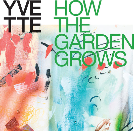 Yvette How The Garden Grows Vinyl New Mint Indie