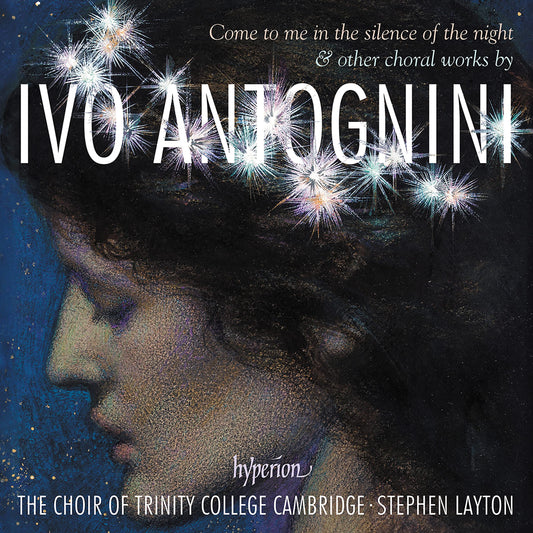 Stephen Layton Choir Of Trinity College Cambridge Ivo Antognini: Come To Me In The Silence Of The Night - Choral Works CD New Mint