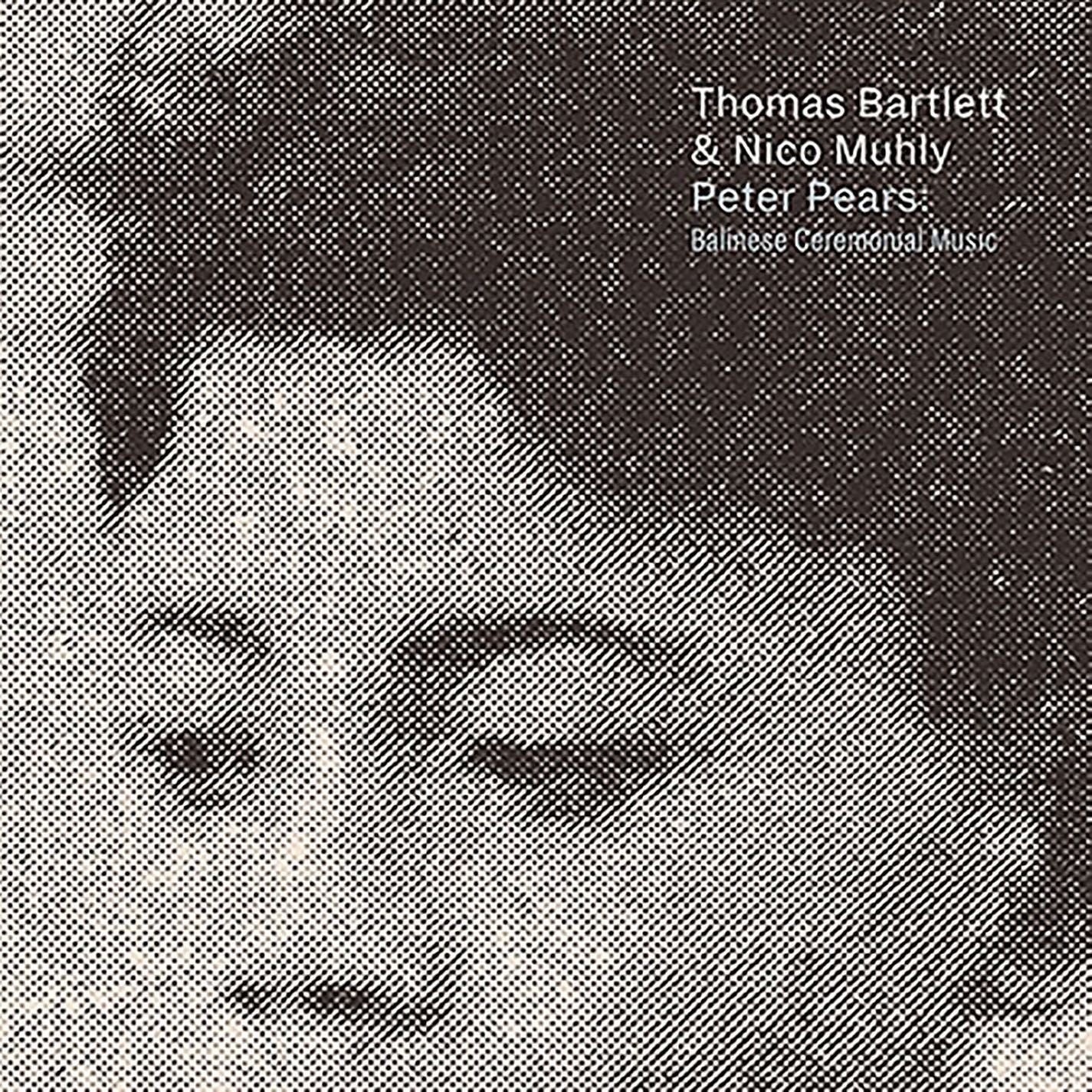 Thomas Bartlett & Nico Muhly Peter Pears: Balinese Ceremonial Music CD New Mint Electronic