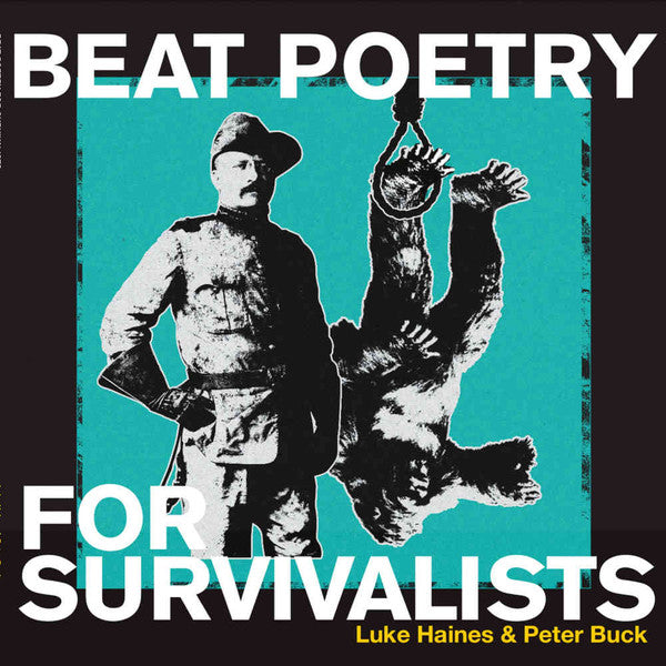 Luke Haines & Peter Buck - Beat Poetry For Survivalists (Ltd) - LP - New