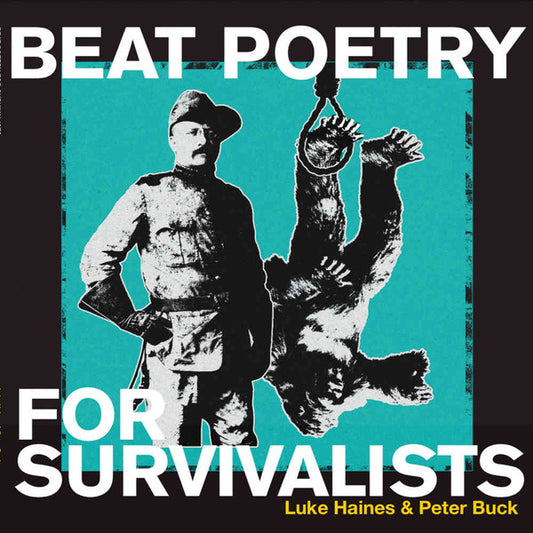 Luke Haines & Peter Buck - Beat Poetry For Survivalists (Ltd) - LP - New