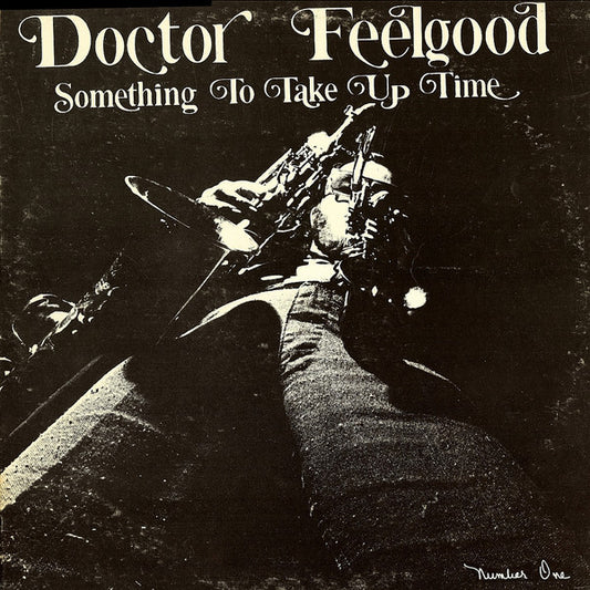 Doctor Feelgood - Something To Take Up Time - LP - New