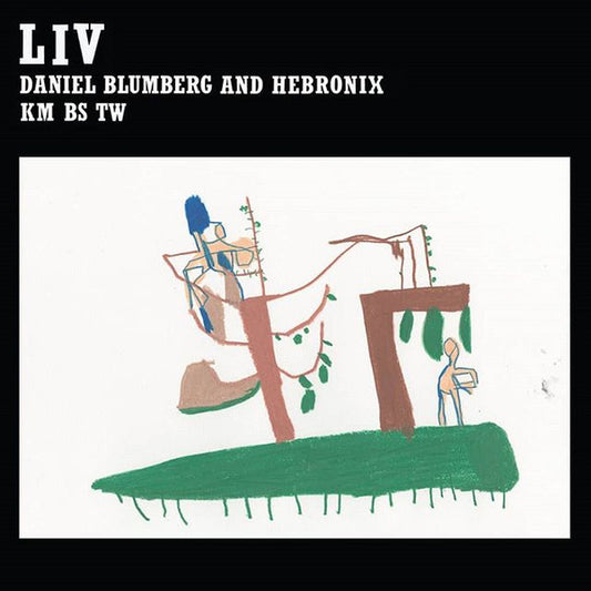 Daniel Blumberg And Hebronix - Liv - 12" - New