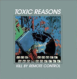 Toxic Reasons - Kill By Remote Control - Grey Vinyl LP - New