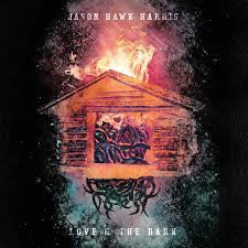 Jason Hawk Harris - Love & The Dark - LP - New