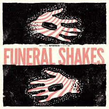 Funeral Shakes - Funeral Shakes (Ltd) - LP - New