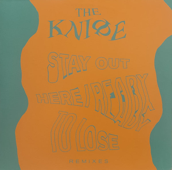 Knife, The - Stay Out Here/Ready To Lose Remixes - 12" - New