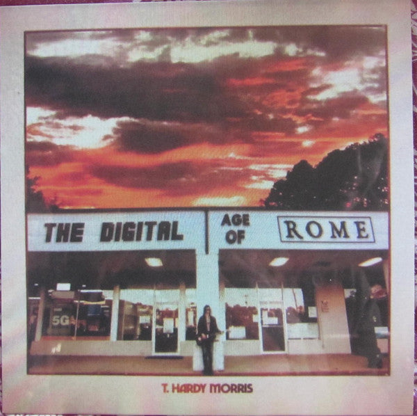 T. Hardy Morris - The Digital Age Of Rome (Ltd) - LP - New