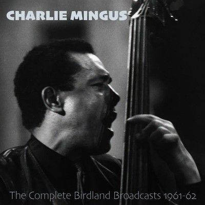 Charles Mingus - The Complete Birdland Broadcasts 1961-'62 New Sealed CD Jazz - CD